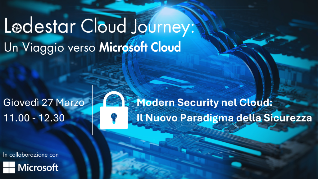 Lodestar Cloud Journey - Il Nuovo Paradigma della Sicurezza