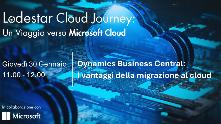 Lodestar Cloud Journey - Dynamics Business Central e i vantaggi della migrazione al cloud